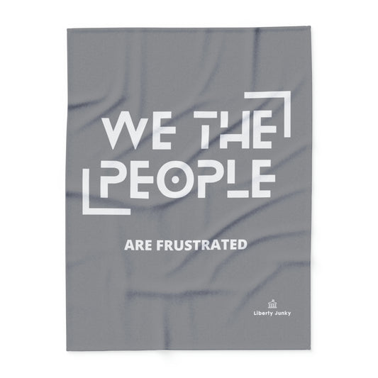 We The People are Frustrated Arctic Fleece Blanket Gray