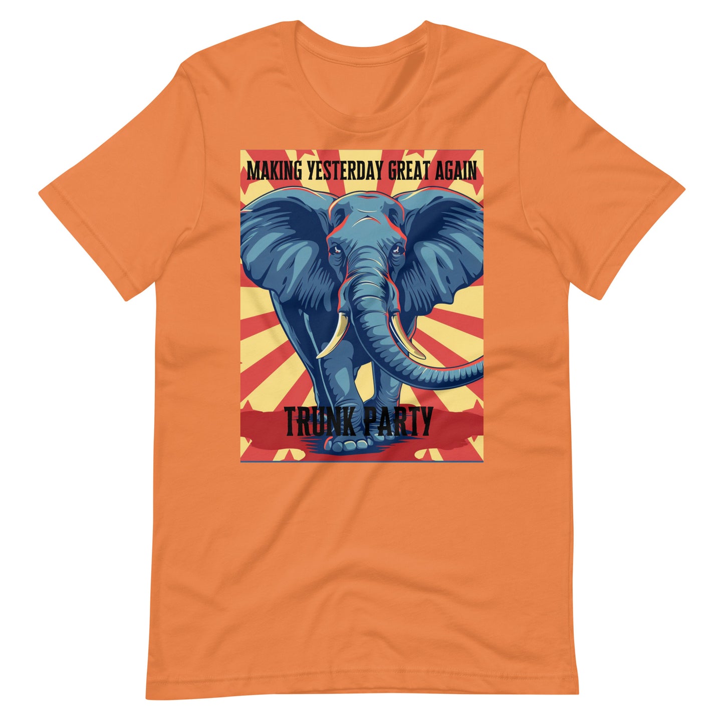 Making Yesterday Great again Unisex t-shirt - Trunk Party