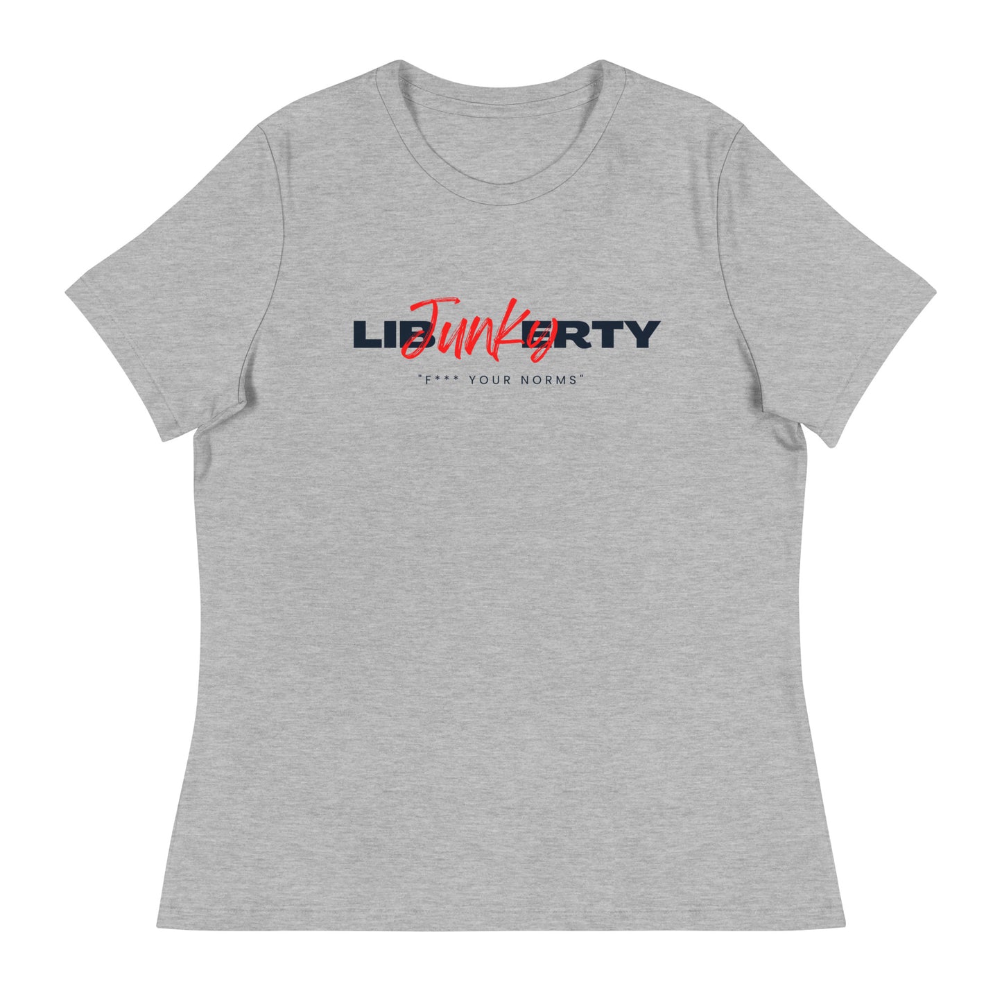 Liberty Junky F your Norms Women's Relaxed T-Shirt