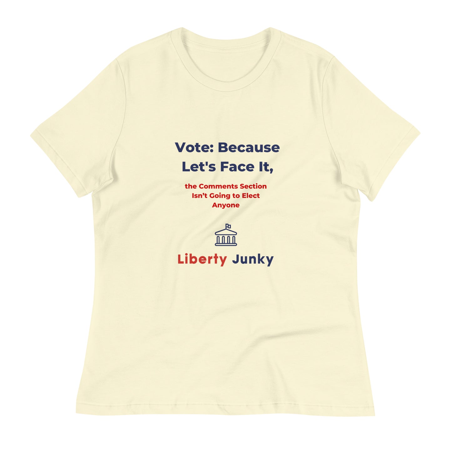 Vote lets face it - Women's Relaxed T-Shirt