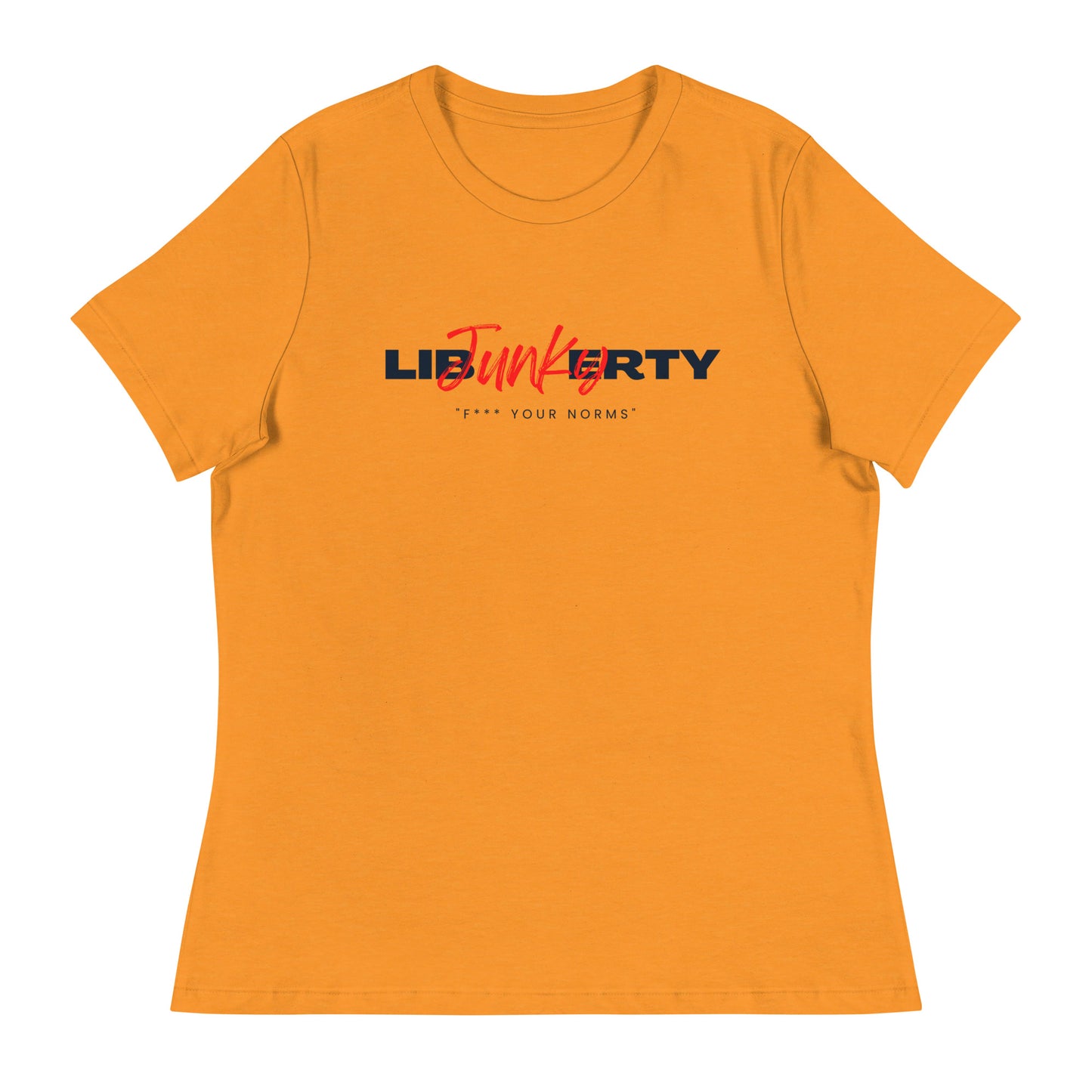 Liberty Junky F your Norms Women's Relaxed T-Shirt