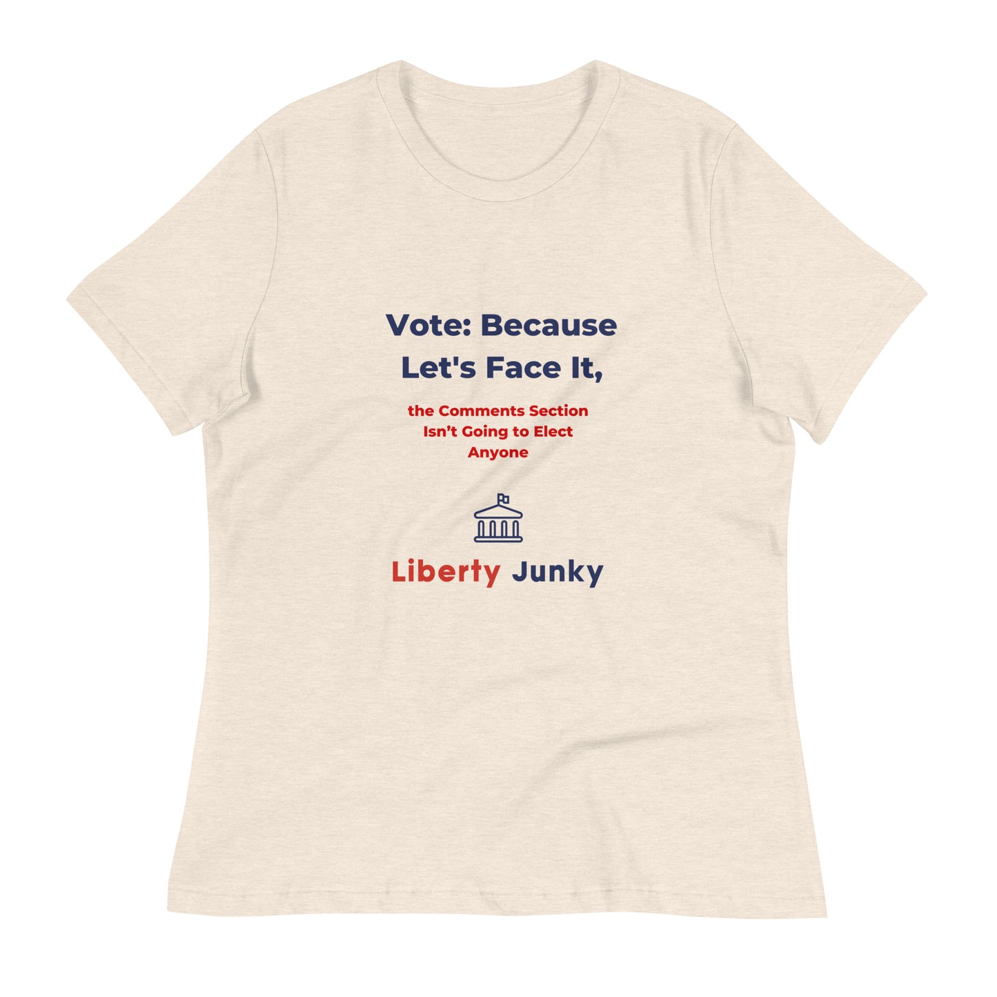 Vote lets face it - Women's Relaxed T-Shirt