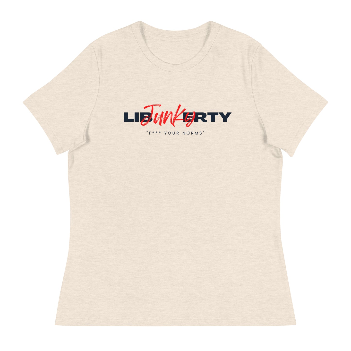 Liberty Junky F your Norms Women's Relaxed T-Shirt