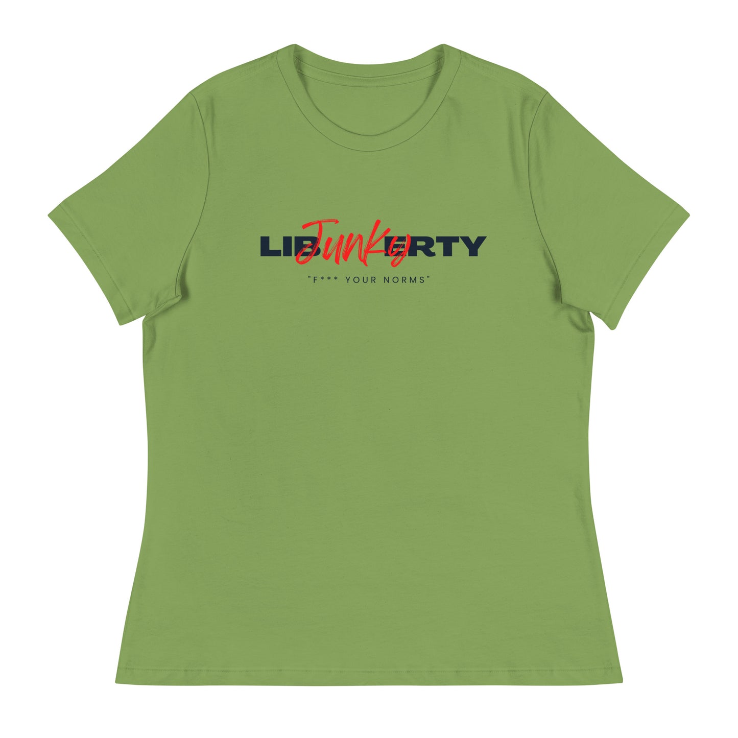 Liberty Junky F your Norms Women's Relaxed T-Shirt