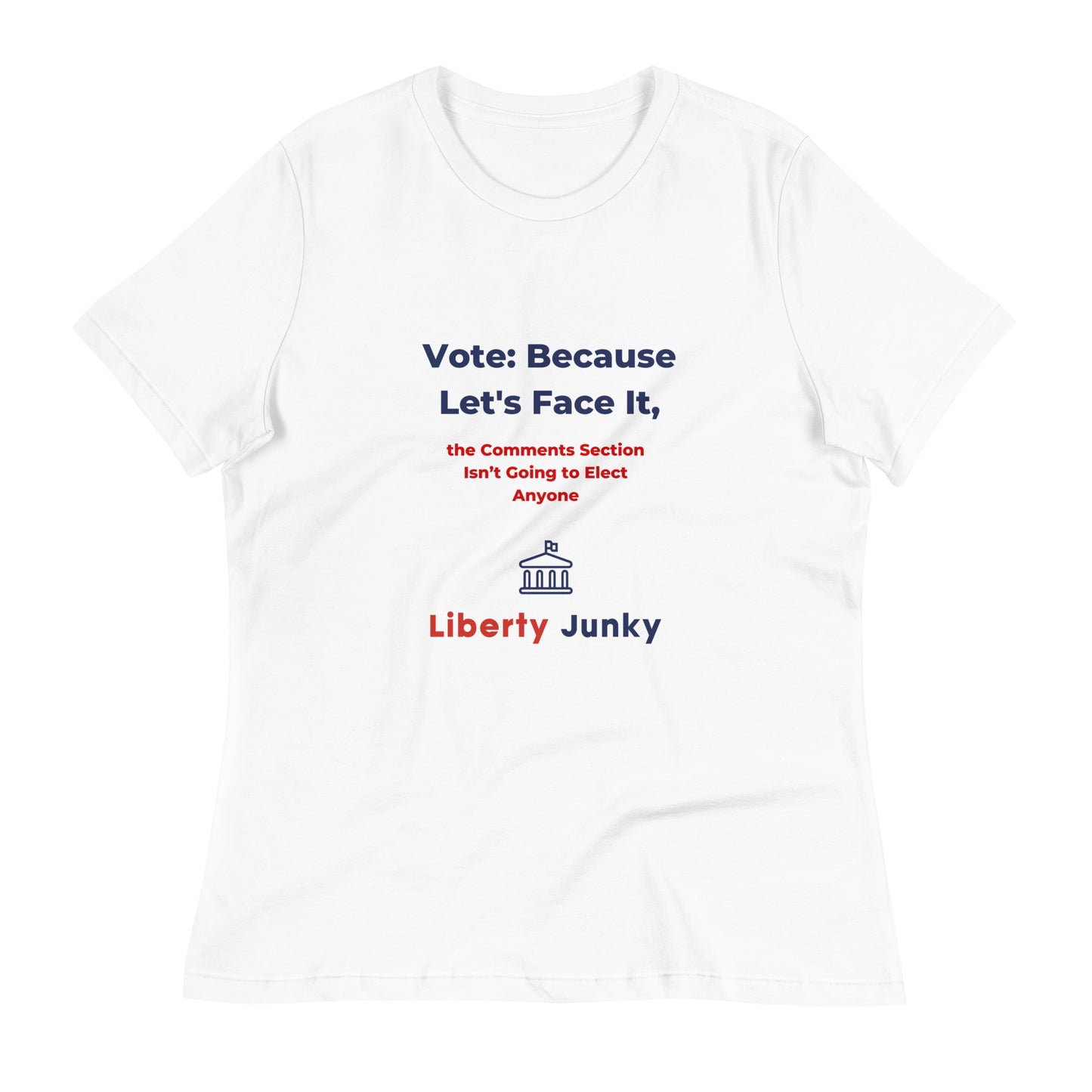 Vote lets face it - Women's Relaxed T-Shirt